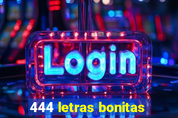 444 letras bonitas